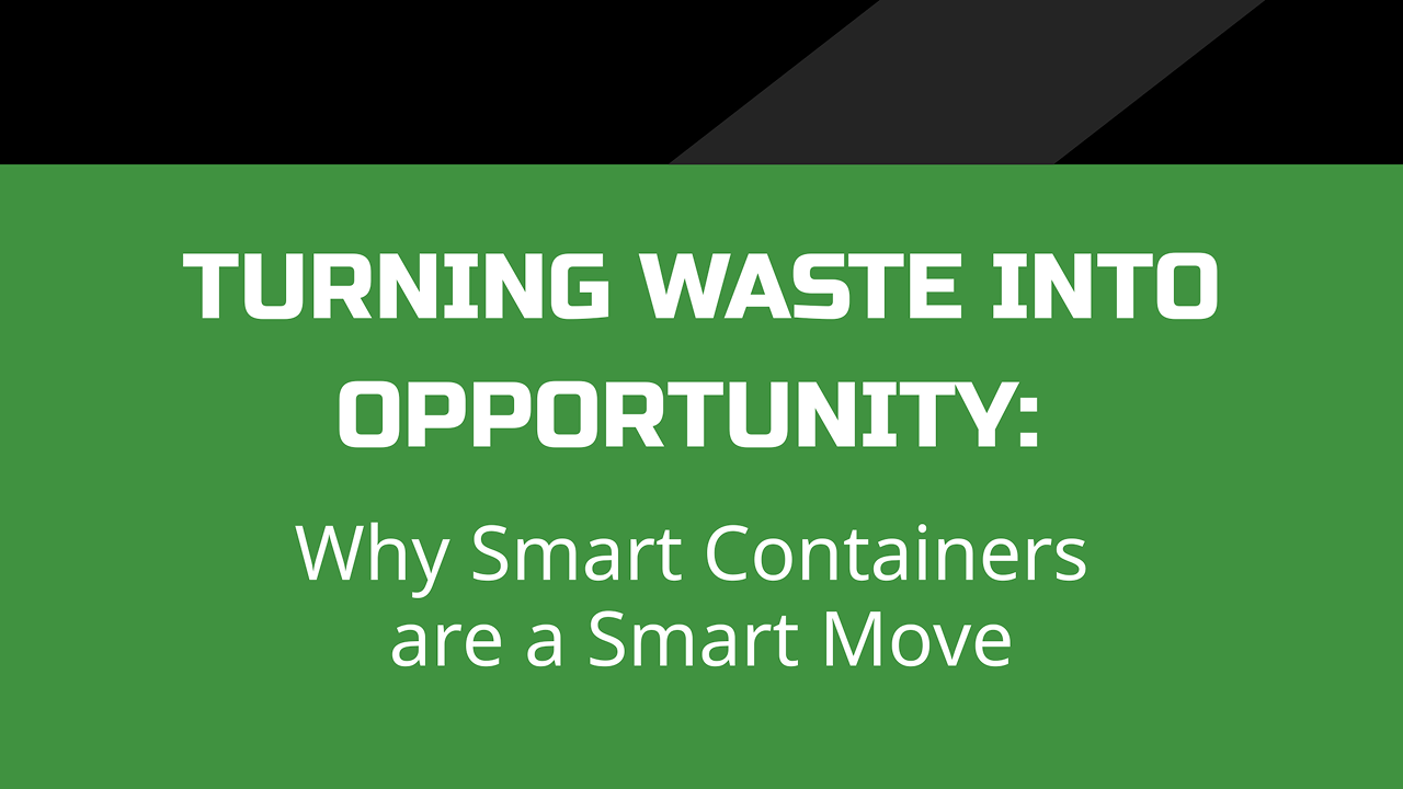 Turning Waste into Opportunity: Why Smart Containers Are a Smart Move